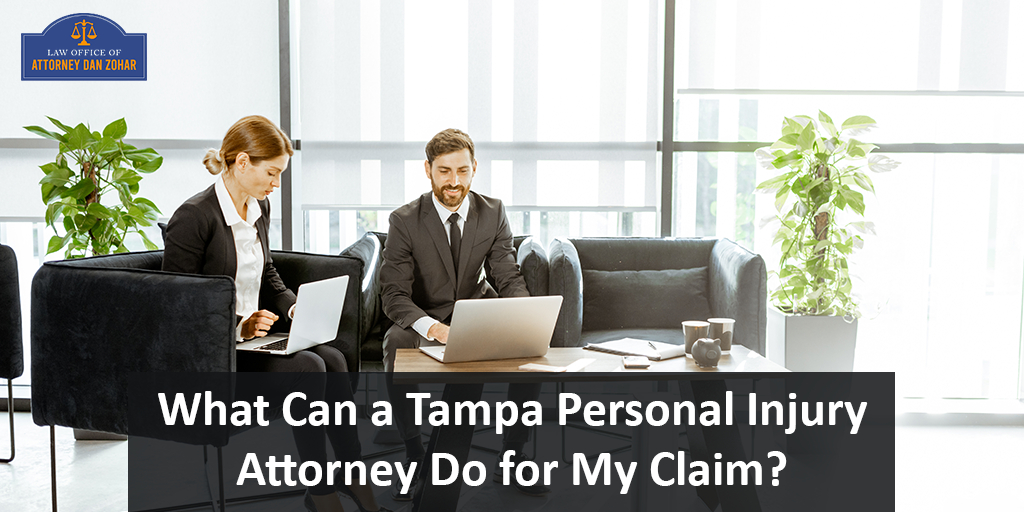 What Can a Tampa Personal Injury Attorney Do for My Claim? - Dan Zohar What Can a Tampa Personal Injury Attorney Do for My Claim? - Dan Zohar